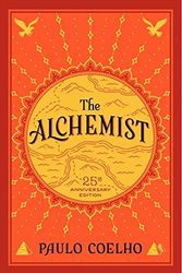 Cover Art for 8601416689005, [The Alchemist, 25th Anniversary: A Fable About Following Your Dream] [By: Coelho, Paulo] [April, 2014] by Paulo Coelho