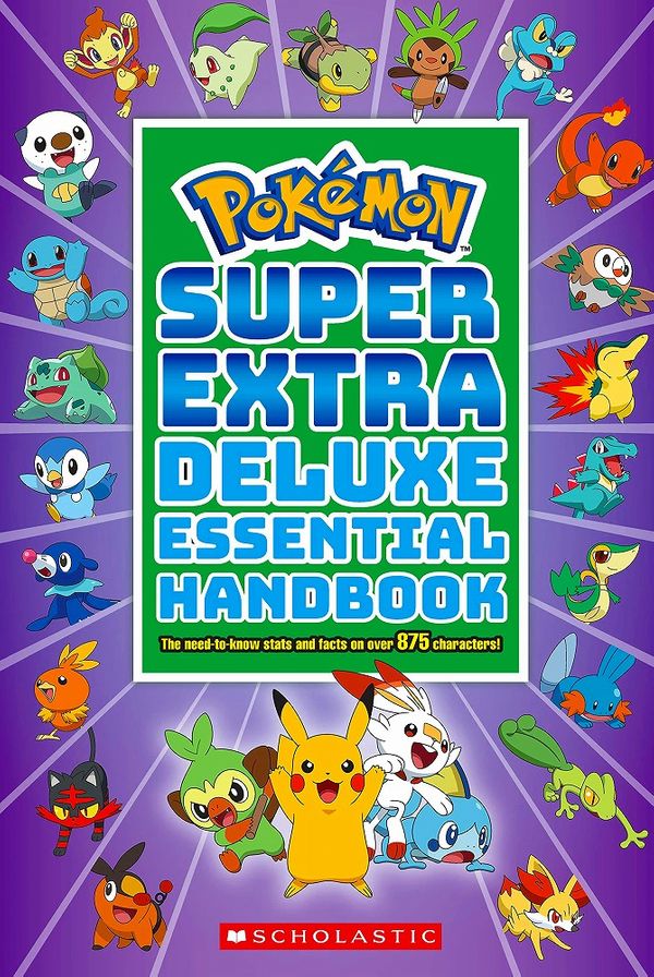 Cover Art for 9781338714128, Super Extra Deluxe Essential Handbook (Pokémon): The Need-To-Know STATS and Facts on Over 900 Characters by Scholastic