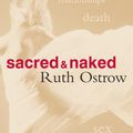 Cover Art for 9781742734392, Sacred and Naked by Ruth Ostrow