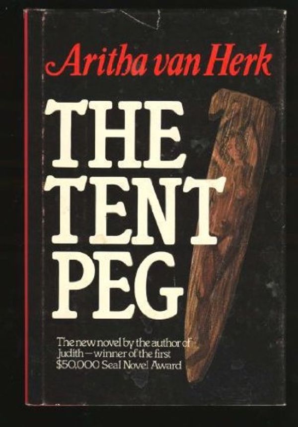 Cover Art for 9780771087028, The Tent Peg by Aritha van Herk