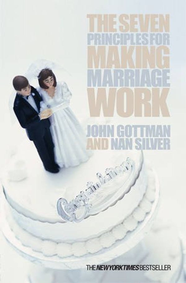 Cover Art for 9781409137139, The Seven Principles For Making Marriage Work by John Gottman
