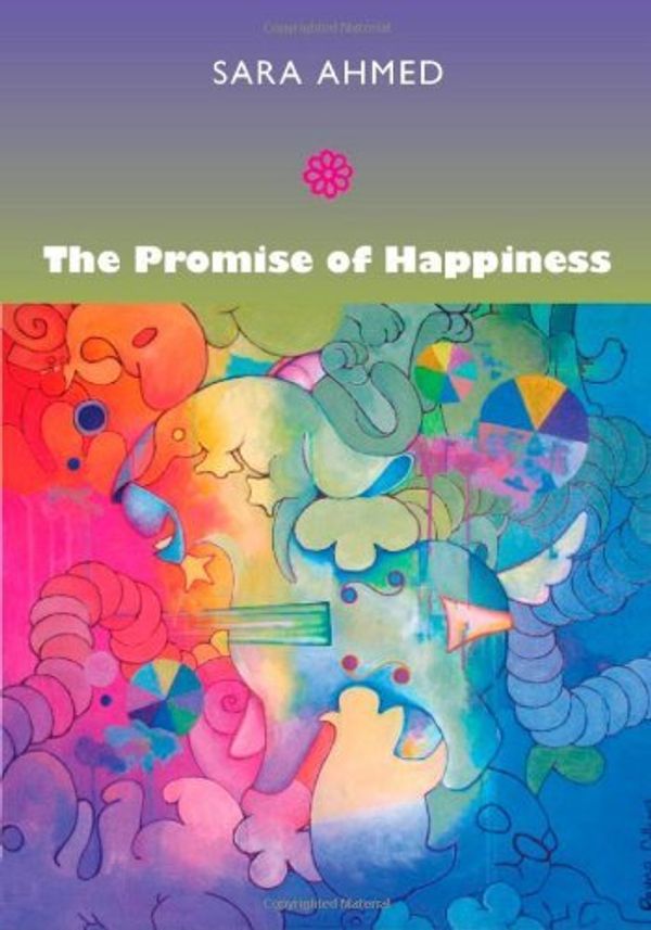 Cover Art for 0000822347253, The Promise of Happiness by Sara Ahmed