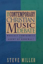 Cover Art for 9781419677755, The Contemporary Christian Music Debate: Worldly Compromise or Agent of Renewal? by Steve Miller