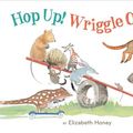 Cover Art for 9780544790841, Hop Up! Wriggle Over! by Elizabeth Honey