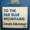 Cover Art for 9780816164844, To the Far Blue Mountains by L'Amour, Louis