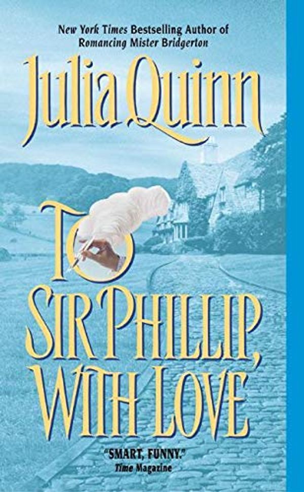 Cover Art for 9780380820856, To Sir Philip, With Love by Julia Quinn