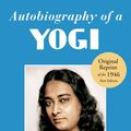 Cover Art for 9781565892125, Autobiography of a Yogi: Reprint of the Philosophical Library 1946 First Edition by Paramahansa Yogananda