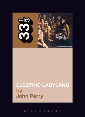 Cover Art for 9781441129598, Jimi Hendrix's Electric Ladyland by Mr. John Perry