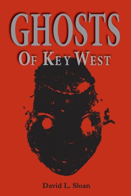 Cover Art for 9780967449807, Ghosts of Key West by David L. Sloan