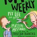 Cover Art for 9780857985309, My Life and Other Massive Mistakes by Tristan Bancks, Gus Gordon