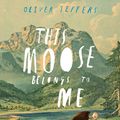 Cover Art for 9780007486922, This Moose Belongs to Me by Oliver Jeffers