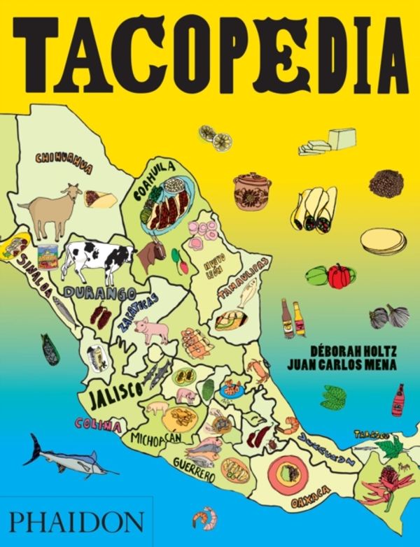Cover Art for 9780714870472, Tacopedia: The Taco Encyclopedia by Deborah Holtz