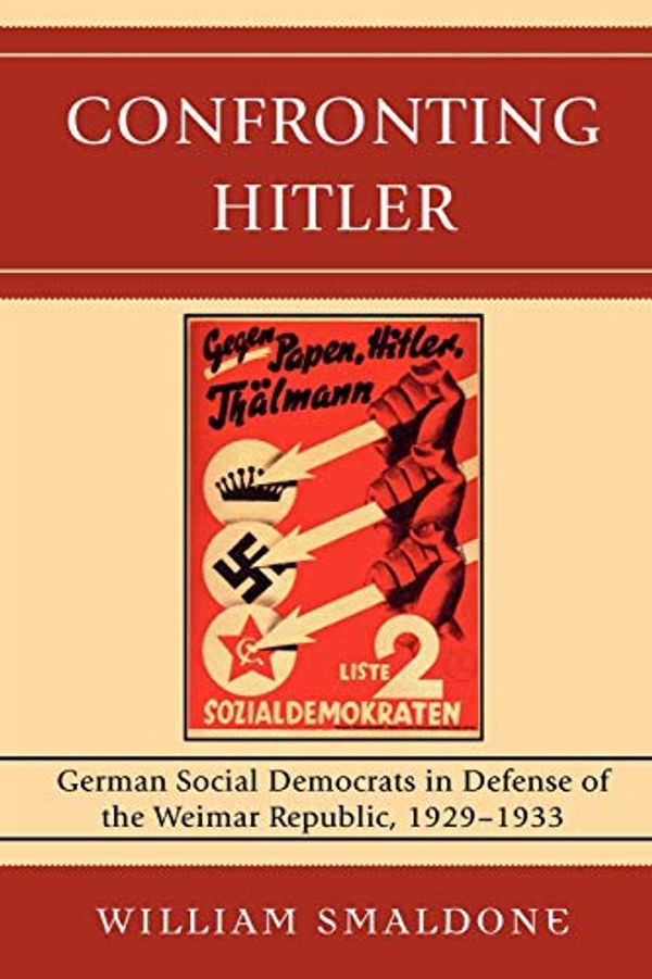 Cover Art for 9780739128442, Confronting Hitler by William Smaldone