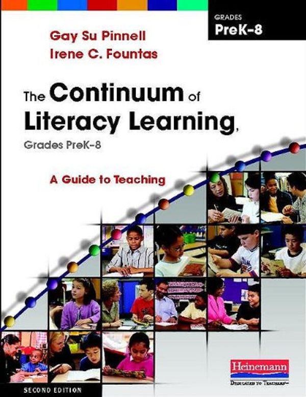 Cover Art for 9780325028804, The Continuum of Literacy Learning, Grades PreK-8 by Irene Fountas, Gay Su Pinnell