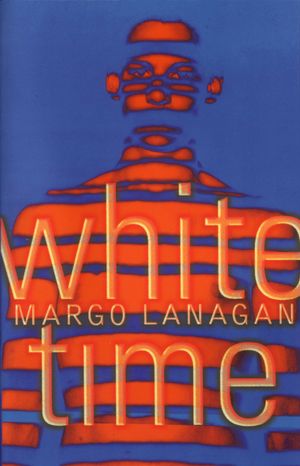 Cover Art for 9781865081823, White Time by Margo Lanagan