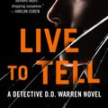 Cover Art for 9780525486473, Live to TellA Detective D. D. Warren Novel by Lisa Gardner