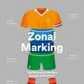 Cover Art for 9780008354992, Zonal Marking: The Making of Modern European Football by Michael Cox