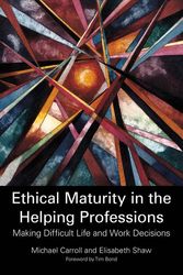 Cover Art for 9780857007490, Ethical Maturity in the Helping Professions by Elisabeth Shaw, Michael Carroll