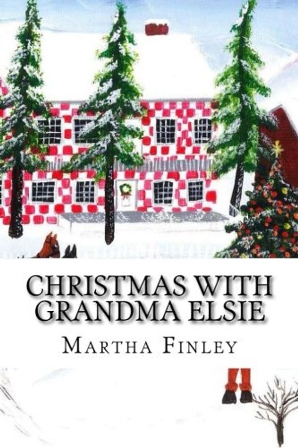 Cover Art for 9781545361085, Christmas with Grandma Elsie by Martha Finley