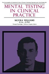 Cover Art for 9780080109831, Mental Testing in Clinical Practice: The Commonwealth and International Library: Mental Health and Social Medicine Division by Moyra Williams
