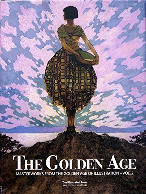 Cover Art for 9780982004197, The Golden Age: Masterworks from the Golden Age of Illustration Volume 2 by Dan Zimmer