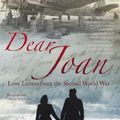 Cover Art for B0050OLEKG, Dear Joan: Love Letters from the Second World War by Tony Ross and Joan Charles