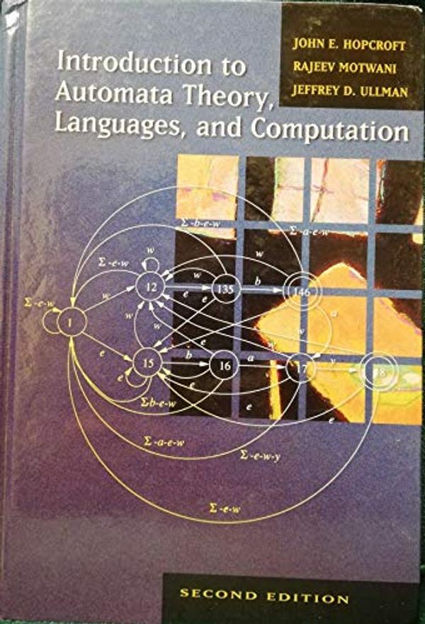 Cover Art for 9780201441246, Introduction to Automata Theory, Languages, and Computation (2nd Edition) by John E. Hopcroft, Rajeev Motwani, Jeffrey D. Ullman