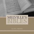 Cover Art for 9780520254558, Melville's Bibles by Ilana Pardes