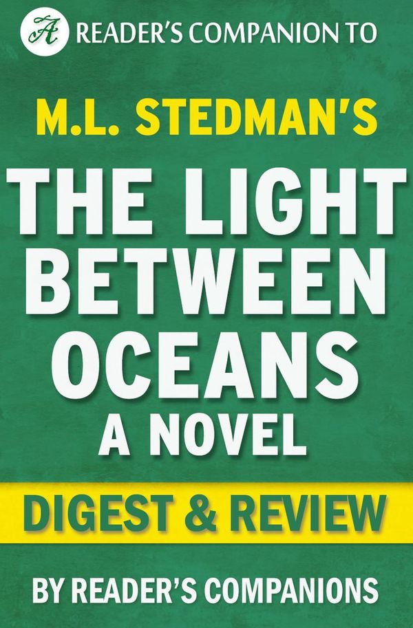 Cover Art for 9781519922700, The Light Between Oceans by M.L. Stedman Digest & Review by Reader's Companions