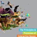 Cover Art for 9781474238977, The Principles and Processes of Interactive Design by Mr Jamie Steane