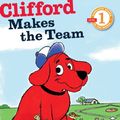 Cover Art for 9780545231411, Clifford Makes the Team by Norman Bridwell