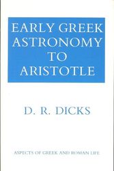 Cover Art for 9780801493102, Early Greek Astronomy to Aristotle by D Dicks