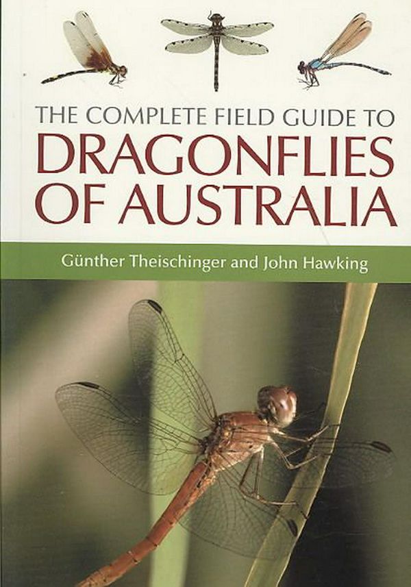 Cover Art for 9780643090736, The Complete Field Guide to Dragonflies of Australia by Gunther Theischinger, John Hawking