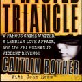 Cover Art for 9780470505649, Twisted Triangle: A Famous Crime Writer, a Lesbian Love Affair, and the FBI Husband's Violent Revenge by Caitlin Rother