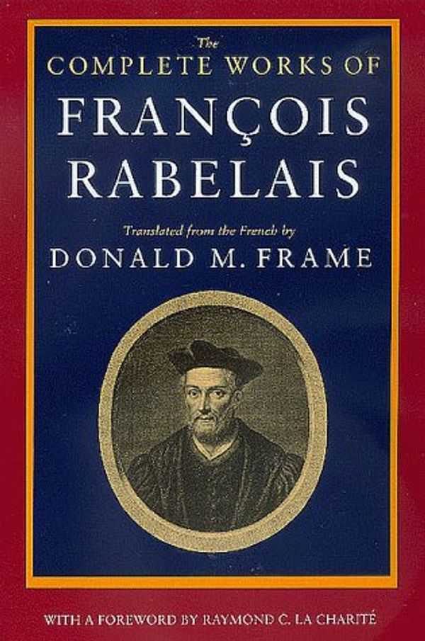 Cover Art for 9780520064003, The Complete Works of Francois Rabelais by Rabelais