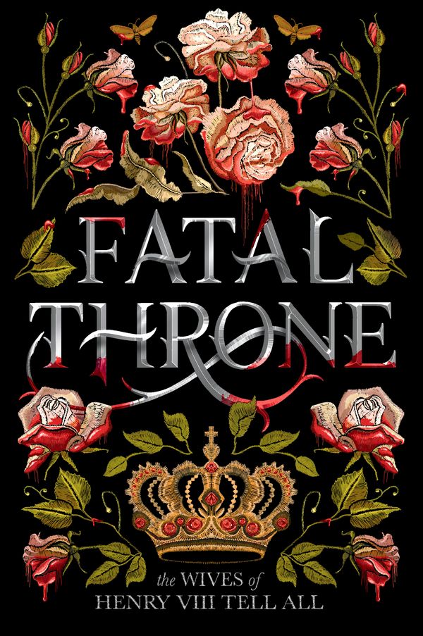 Cover Art for 9781984830333, Fatal Throne: The Wives of Henry VIII Tell All by Candace Fleming