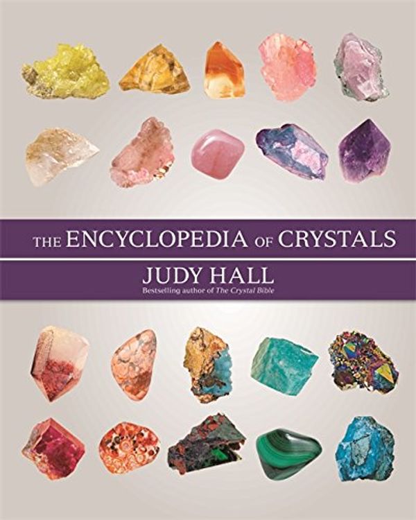 Cover Art for 9781841814377, The Encyclopedia of Crystals by Judy Hall