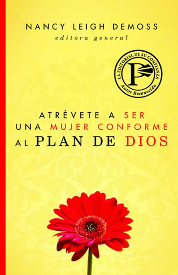 Cover Art for 9780825480492, Atrévete a ser una mujer conforme al plan de Dios by Nancy DeMoss