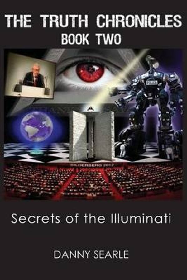 Cover Art for 9780992598129, The Truth Chronicles Book IISecrets of the Illuminati by Danny Searle