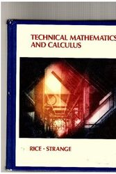 Cover Art for 9780871503763, Technical Mathematics and Calculus by Bernard J. Rice