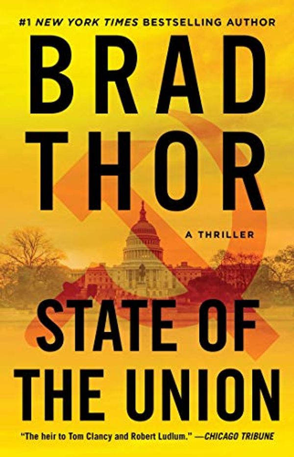 Cover Art for B000FC0YW2, State of the Union: A Thriller (The Scot Harvath Series Book 3) by Brad Thor