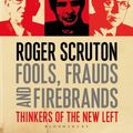 Cover Art for 9781472935953, Fools, Frauds and Firebrands by Roger Scruton