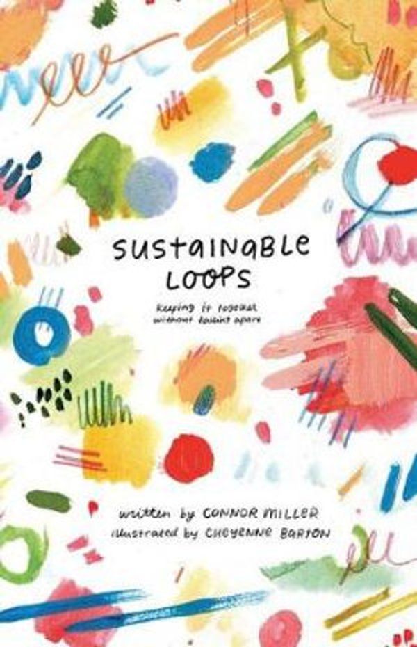 Cover Art for 9781790403844, Sustainable Loops: Getting It Together Without Falling Apart by Connor Miller