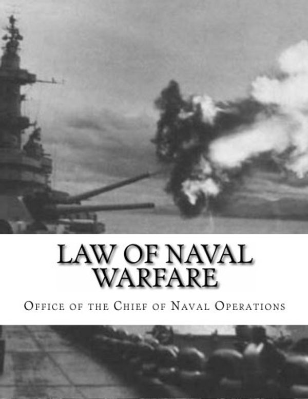 Cover Art for 9781492160489, Law of Naval Warfare by Chief of Naval Operations, Office of The