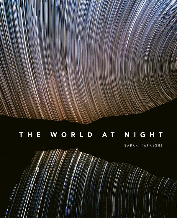 Cover Art for 9781781319130, The World at Night: Spectacular photographs of the night sky by Babak Tafreshi