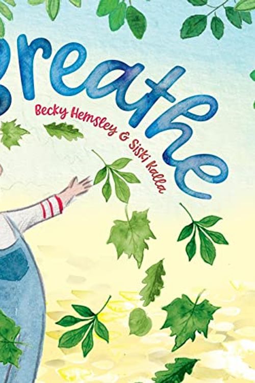 Cover Art for 9781739824563, Breathe by Becky Hemsley