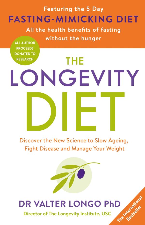 Cover Art for 9780143788379, The Longevity DietDiscover the New Science to Slow Ageing, Fight ... by Professor Valter Longo