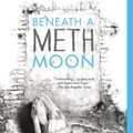 Cover Art for 9781101559796, Beneath a Meth Moon by Jacqueline Woodson