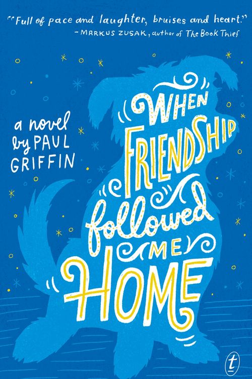 Cover Art for 9781925355499, When Friendship Followed Me Home by Paul Griffin