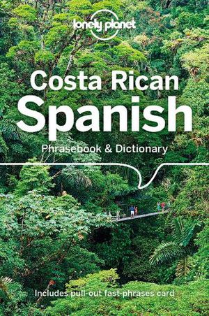 Cover Art for 9781787013667, Lonely Planet Costa Rican Spanish Phrasebook & Dictionary by Lonely Planet, Thomas Kohnstamm